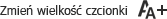 Zmień wielkość czcionki
